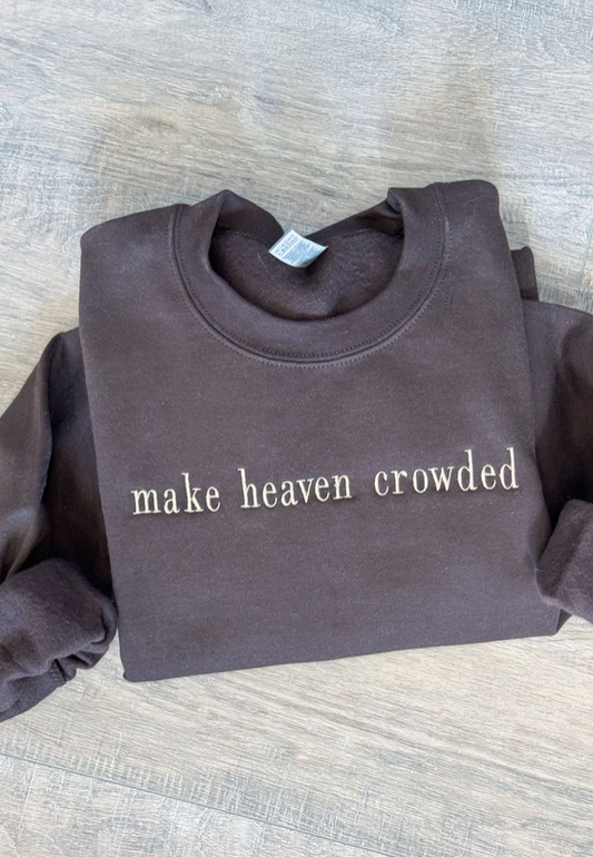 Crewneck- Make Heaven Crowded
